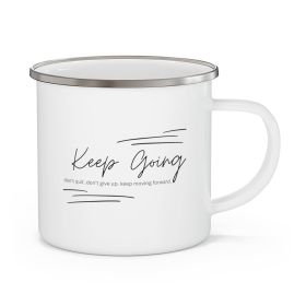 Enamel Camping Mug, Keep Going Don't Give Up