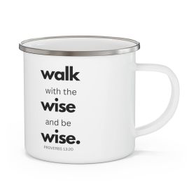 Enamel Camping Mug, Walk With The Wise And Be Wise